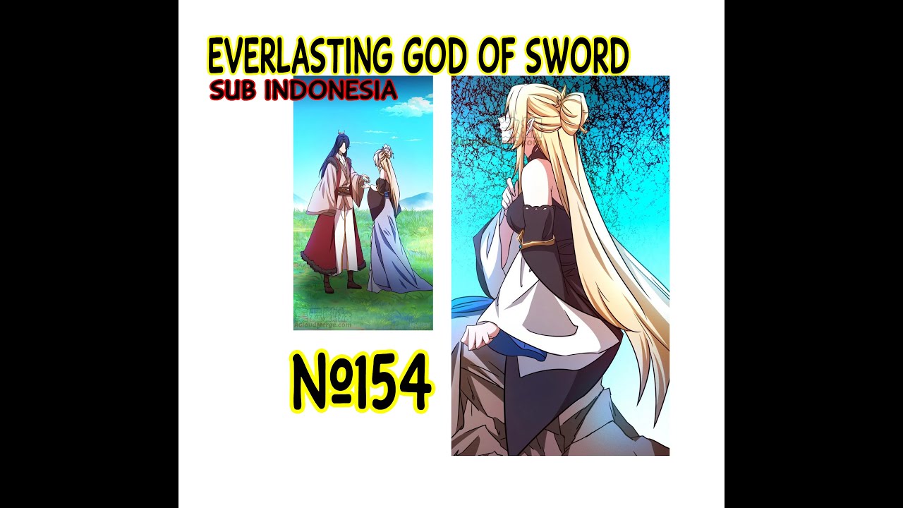 [SUB Indonesia] Everlasting God Of Sword ch 154 - YouTube