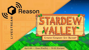 Reason Livestream with Stardew Valley Creator/Composer ConcernedApe