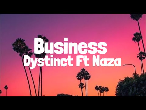 DYSTINCT - Business Ft Naza (prod. YAM & Unleaded) (Lyrics/Paroles)