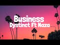 DYSTINCT - Business Ft Naza (prod. YAM &amp; Unleaded) (Lyrics/Paroles)