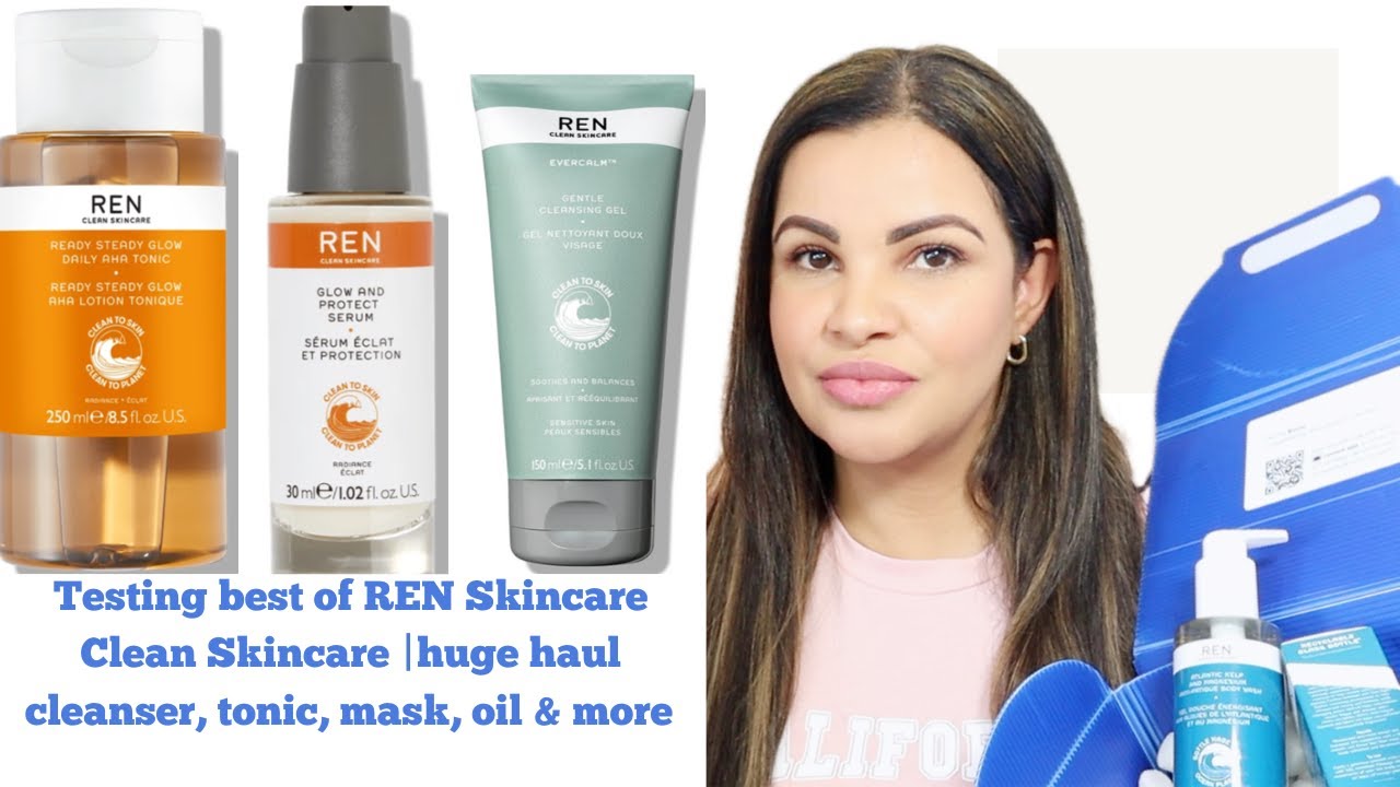 Testing best of REN Skincare Clean Skincare |huge haul  cleanser, tonic, mask, oil & more