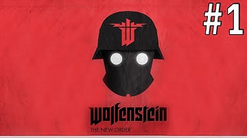 Wolfenstein The New Order Gameplay Walkthrough Part 1 -  (PS4/XBOX ONE/PC 1080p HD)