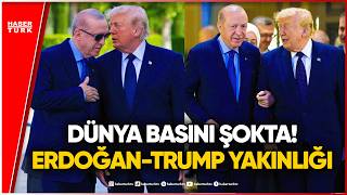 Dünya Bunu Konuşuyor Erdoğan Ve Trumpın Yakınlığı Dünya Basınını Nasıl Şaşırttı?
