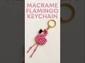 🦩Macrame flamingo keychain🦩 Tutorial for beginners | DIY | Handmade #diy #macramekeychain #tutorial