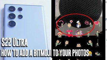 Samsung S22 Ultra - How to add a Bitmoji to your Photos