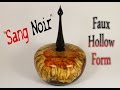 #27 "Sang Noir" Faux Hollow Form