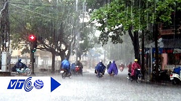 Bắc Bộ có mưa rào và dông trên diện rộng | VTC