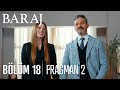 Baraj 18. Bölüm 2. Fragmanı