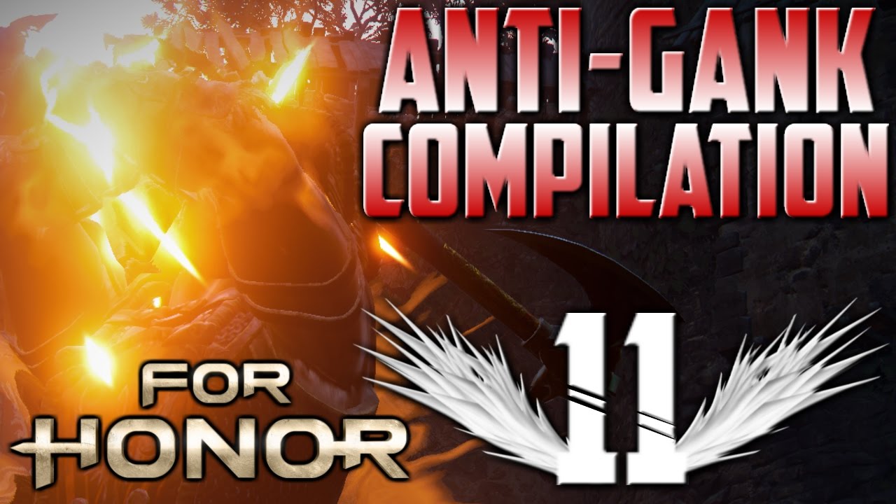 [For Honor] Anti-Gank Compilation 11