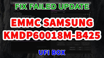 HOW TO FIX UPDATE EMMC FIRMWARE FAILED | SAMSUNG KMDP60018M-B425 | BY UFI BOX