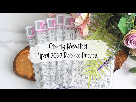 Clearly Besotted April 2022 Release Preview | The Card Grotto