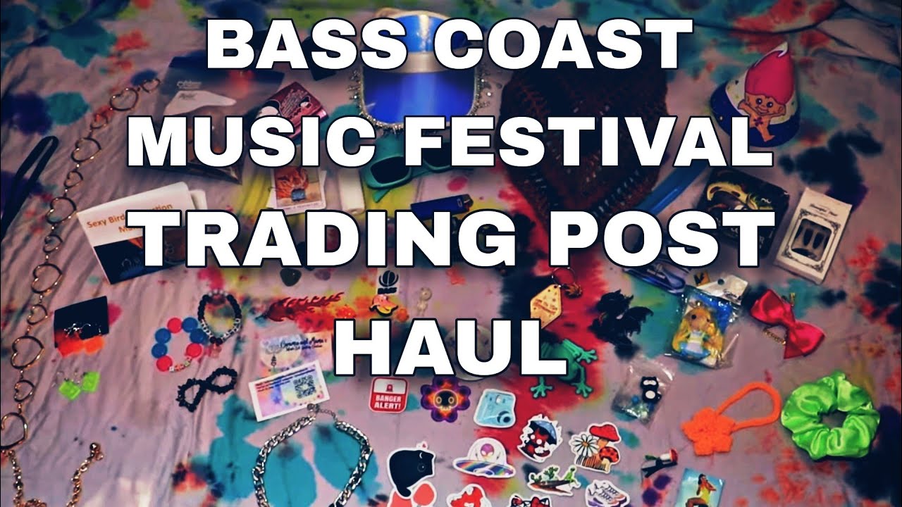 BASS COAST MUSIC FESTIVAL TRADING POST HAUL