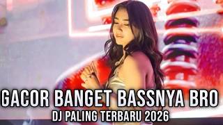 THE BASS IS SO GACOR BRO!!! THE NEWEST DJ OF 2026