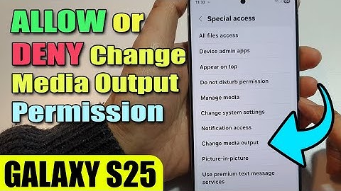 🎧 How to Allow/Deny Change Media Output Permissions on Galaxy S25/S25+/Ultra