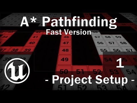 [Fast Version] UE4 - A* Pathfinding Tutorial - Part 1 - Project Setup