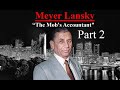 Meyer Lansky Part 2