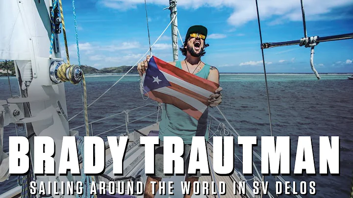 Brady Trautman - Sailing Around the World in SV De...
