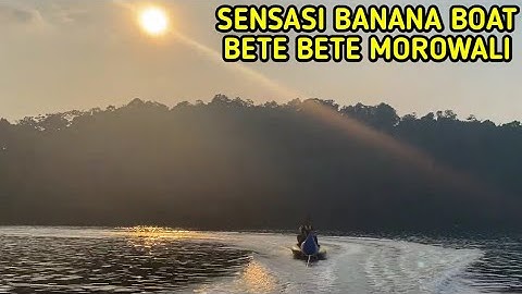 Sensasi Banana Boat, Bete Bete Morowali