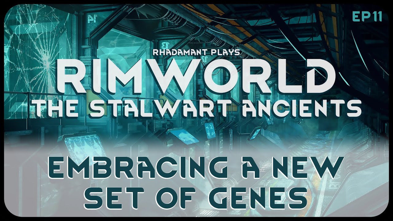 Embracing a New Set of Genes in The Stalwart Ancients - RimWorld ...