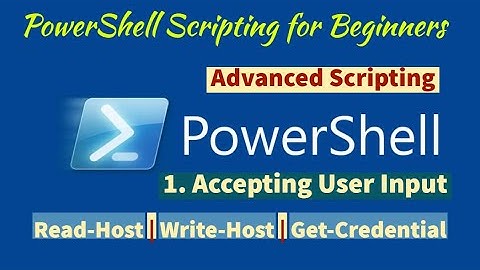 Module9-Lesson 1: Advanced Scripting | How to Accept User Input in PowerShell Script