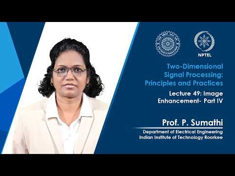 Lecture 49: Image Enhancement – Part IV