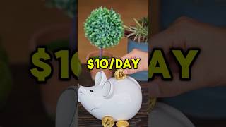 If You Saved $10 a Day for 10 Years…