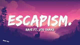 Escapism. - RAYE, 070 Shake (Lyrics) 🎵