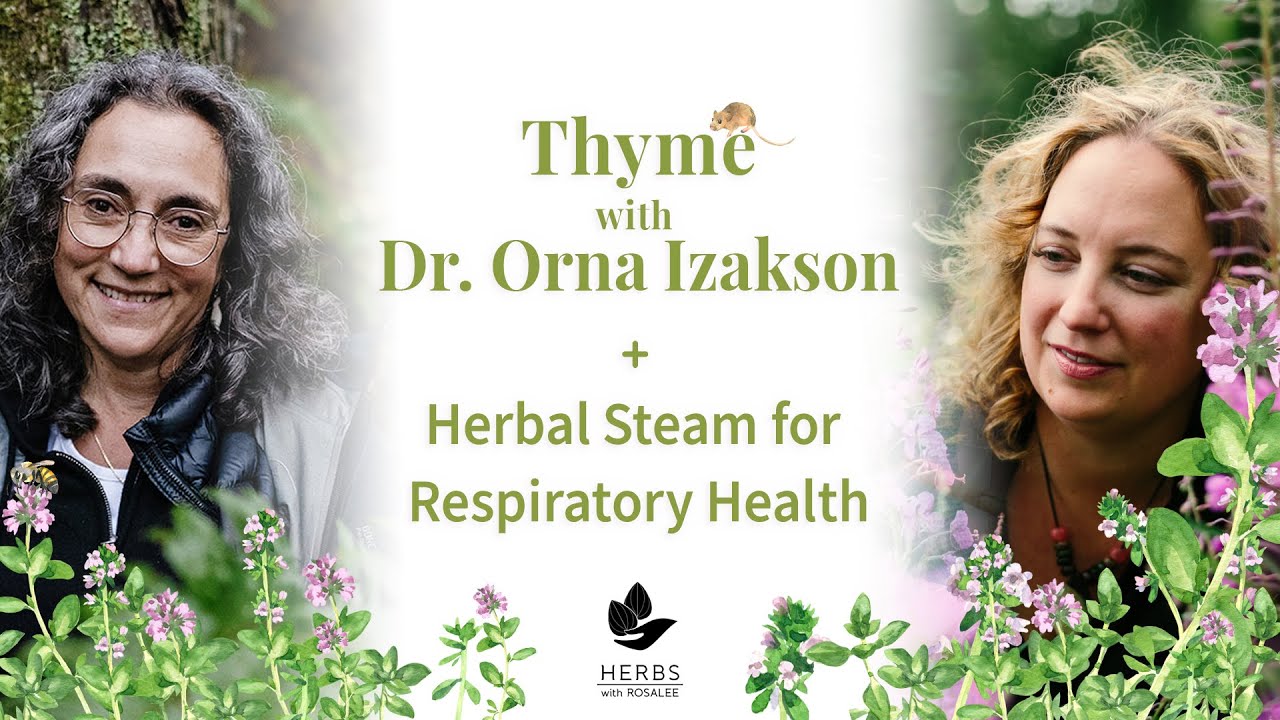 Thyme with Dr. Orna Izakson + Herbal Steam for Respiratory Health