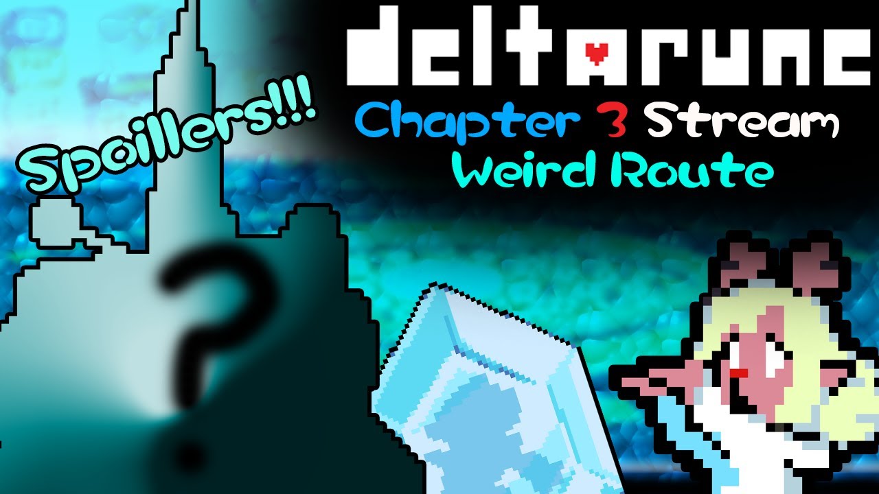 Deltarune Chapter 3 Stream WEIRD ROUTE (Spoilers!!) - YouTube