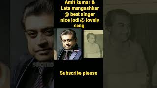 Amit Kumar  Lata Mangeshkar  Best Singer  Nice Jodi  Lovely Song