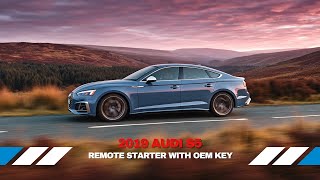 2019 Audi S5 Remote Starter with OEM Key | AU1 System Integration