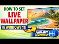 How To Set LIVE Animated Wallpapers In Windows 11 (Easy Guide)