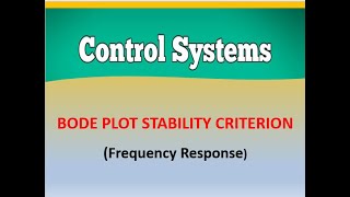 Bode Plot Stability criteria l Bode Plot Stability criterion l Control Systems