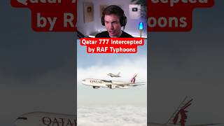 Qatar 777 Intercepted by RAF Typhoons