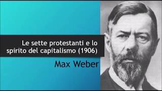 Max Weber. Le sette protestanti e lo spirito del capitalismo