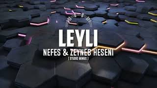 Nefes & Zeyneb Heseni - Leyli ( Studio Minus )