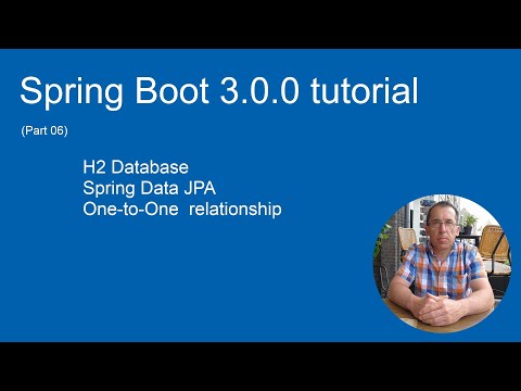 Spring Boot 3 Tutorial (part 06) - One-to-One Spring Data JPA & H2 Database
