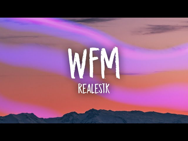 RealestK WFM Official Lyrics & Meaning