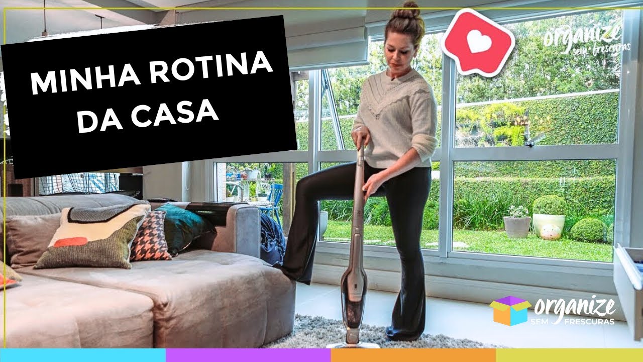 MINHA ROTINA DIÁRIA DE LIMPEZA E ORGANIZAÇÃO DA CASA — SIMPLES E PRÁTICA! Organize sem Frescuras