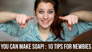 You Can Make Soap! : 10 Tips For Newbies | Royalty Soaps
