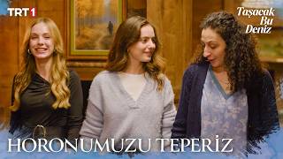 "Horonumuzu oynar, düğünümüzü yaparız." - Taşacak Bu Deniz 35. Bölüm X ETi Karam