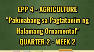 EPP 4 PAKINABANG SA PAGTATANIM NG HALAMANG ORNAMENTAL | Quarter 2 Week 2 MELC