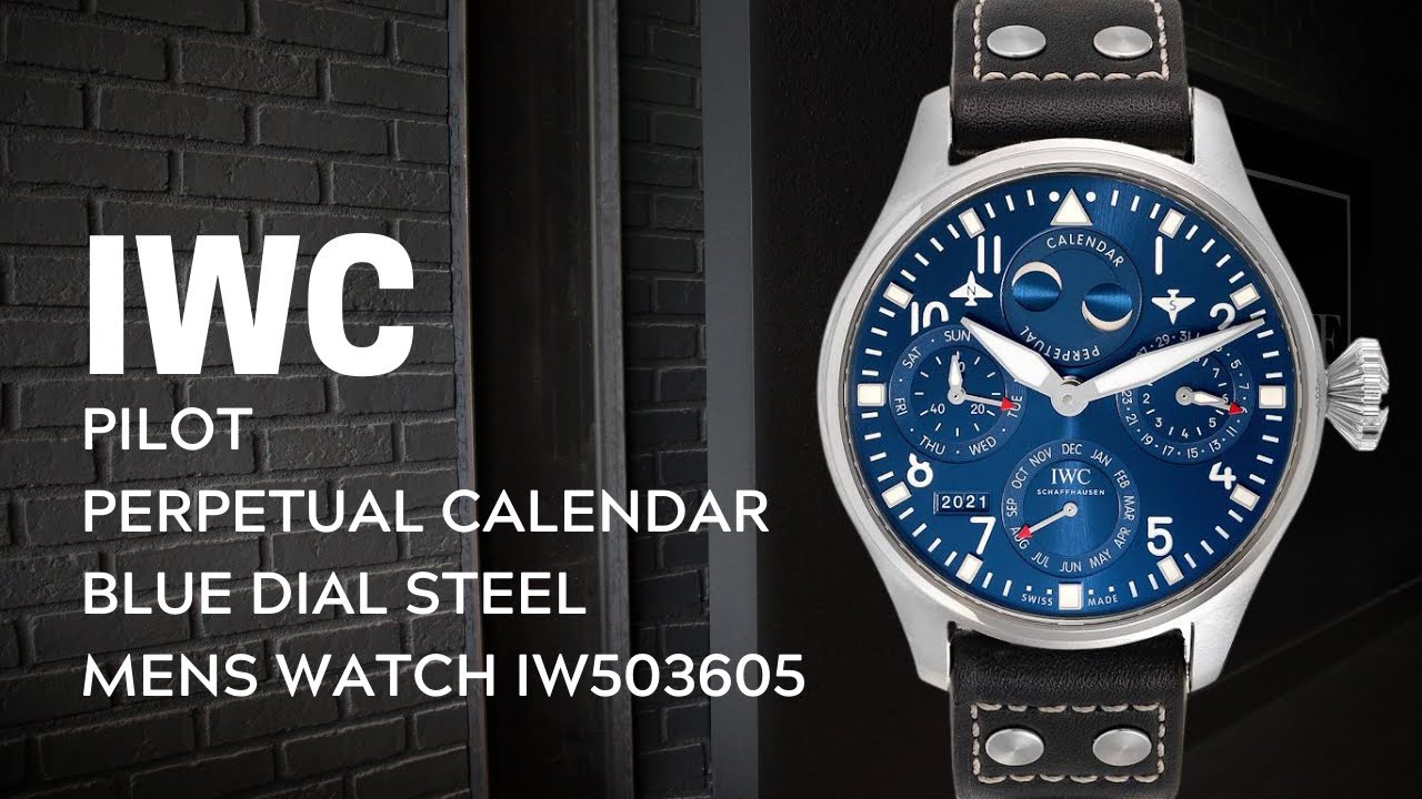 IWC Big Pilot Perpetual Calendar Blue Dial Steel Mens Watch IW503605 Review  | SwissWatchExpo - YouTube