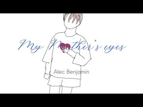 [가사해석] 엄마의 눈을 통해 나를 볼 수 있다면 Alec Benjamin-My Mother's eyes - YouTube