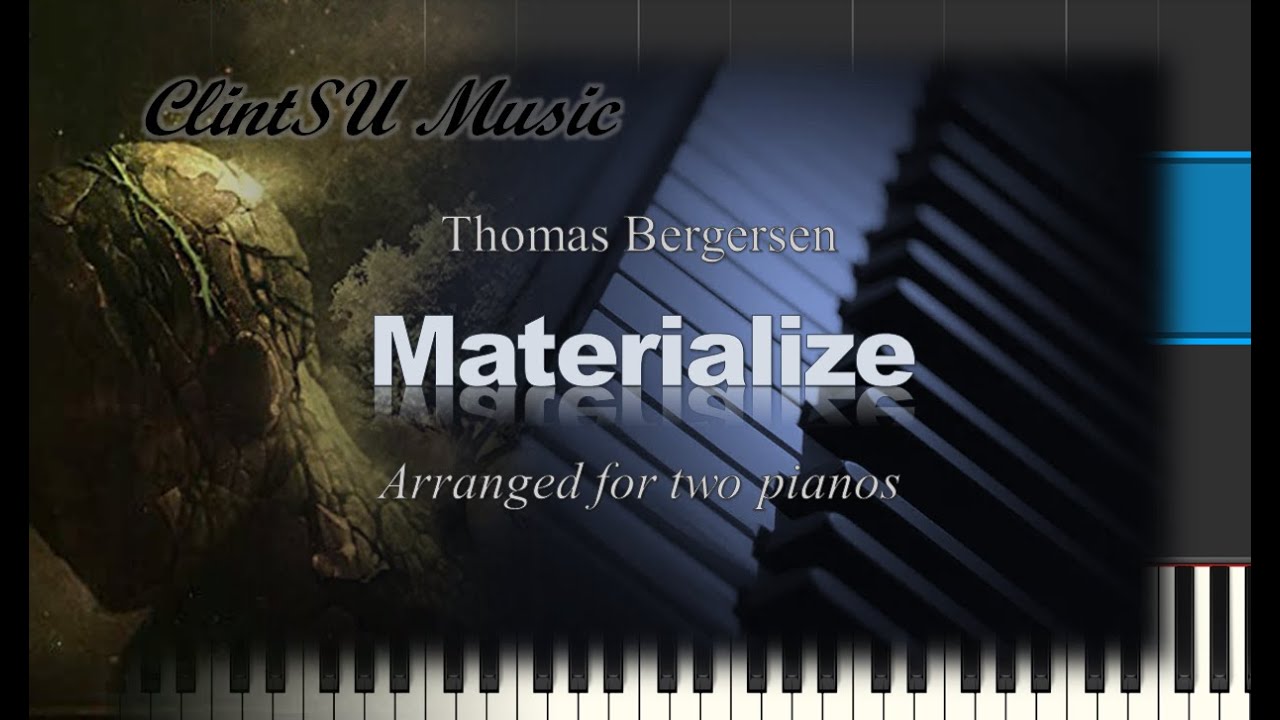 Materialize (by Thomas Bergersen) [for two pianos]