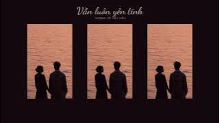 VIETSUB x PINYIN | VẪN LUÔN YÊN TĨNH - 一直很安静 |  VƯƠNG TỬ TIỂU KIỀU - HOT DOUYIN 给你的爱一直很安静