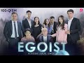 Egoist 100-qism (o'zbek serial)