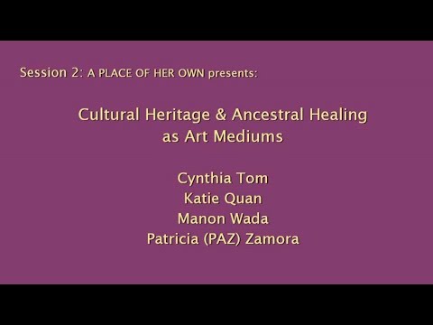 8/2022 Session 2-  Artists working with Cultural Heritage and Ancestral Healing as art mediums.