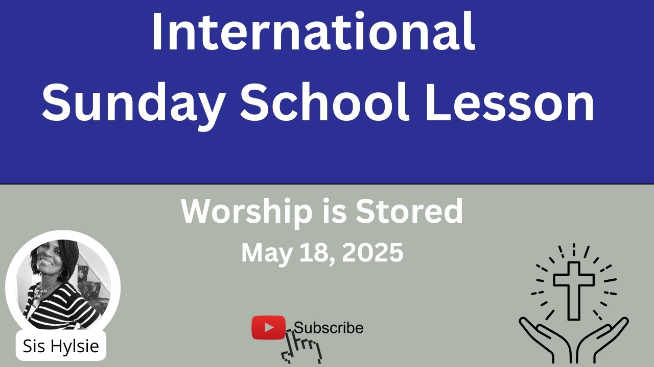 Worship is Stored, International Sunday School Lesson for May 18, 2025