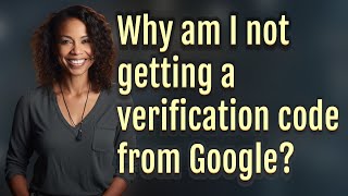 Famous Why am I not getting a verification code from Google? Wealth